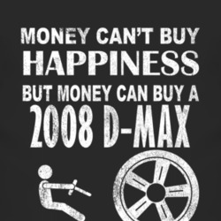 Money Cant Buy Happiness 2008 Chevy D-Max Dark Distressed T Shirt