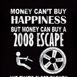 Money Cant Buy Happiness 2008 Escape Dark Distressed T Shirt