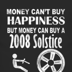 Money Cant Buy Happiness 2008 Pontiac Solstice Dark Distressed T Shirt