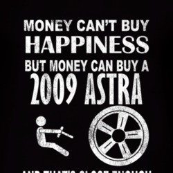 Money Cant Buy Happiness 2009 Chevy Astra Dark Distressed T Shirt