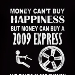 Money Cant Buy Happiness 2009 Chevy Express Dark Distressed T Shirt