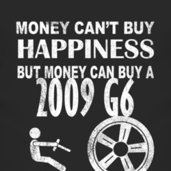 Money Cant Buy Happiness 2009 Pontiac G6 Dark Distressed T Shirt