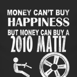 Money Cant Buy Happiness 2010 Chevy Matiz Dark Distressed T Shirt