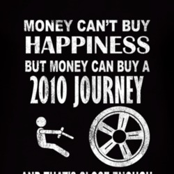 Money Cant Buy Happiness 2010 Dodge Journey Dark Distressed T Shirt