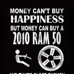 Money Cant Buy Happiness 2010 Dodge Ram 50 Dark Distressed T Shirt