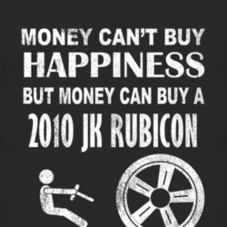 Money Cant Buy Happiness 2010 JK Rubicon Dark Distressed T Shirt