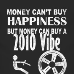 Money Cant Buy Happiness 2010 Pontiac Vibe Dark Distressed T Shirt