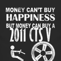 Money Cant Buy Happiness 2011 Cadillac CTS V Dark Distressed T Shirt