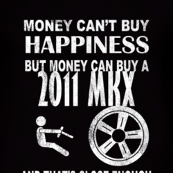 Money Cant Buy Happiness 2011 Lincoln MKX Dark Distressed T Shirt