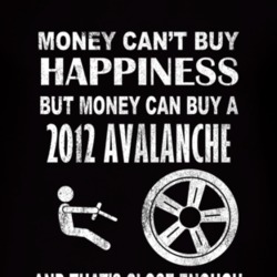 Money Cant Buy Happiness 2012 Chevy Avalanche Dark Distressed T Shirt