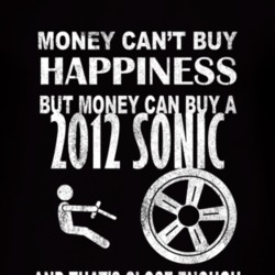Money Cant Buy Happiness 2012 Chevy Sonic Dark Distressed T Shirt