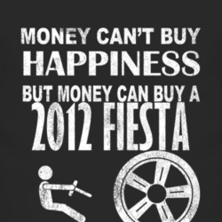Money Cant Buy Happiness 2012 Fiesta Dark Distressed T Shirt