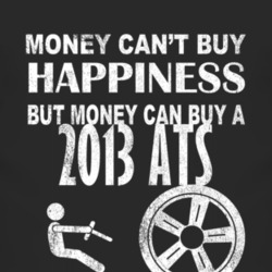 Money Cant Buy Happiness 2013 Cadillac ATS Dark Distressed T Shirt