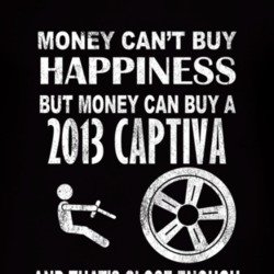 Money Cant Buy Happiness 2013 Chevy Captiva Dark Distressed T Shirt