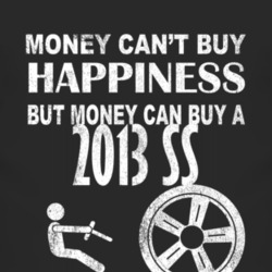 Money Cant Buy Happiness 2013 Chevy SS Dark Distressed T Shirt