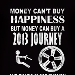Money Cant Buy Happiness 2013 Dodge Journey Dark Distressed T Shirt