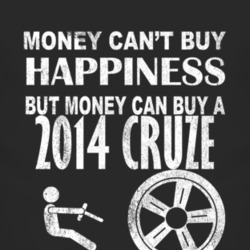 Money Cant Buy Happiness 2014 Chevy Cruze Dark Distressed T Shirt