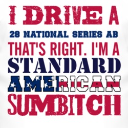 I Drive A 1928 Chevy National Series AB Standard American Sumbitch T S