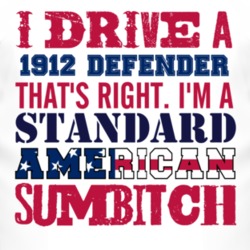 I Drive A 1912 Oldsmobile Defender Standard American Sumbitch T Shirt