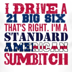 I Drive A 1921 Studebaker Big Six Standard American Sumbitch T Shirt