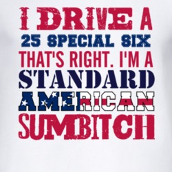 I Drive A 1925 Studebaker Special Six Standard American Sumbitch T Shi