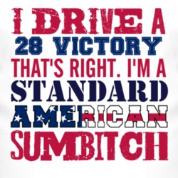 I Drive A 1928 Dodge Victory Standard American Sumbitch T Shirt