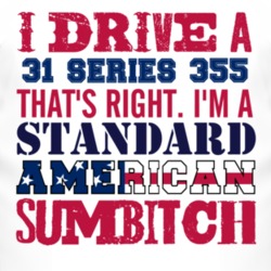 I Drive A 1931 Cadillac Series 355 Standard American Sumbitch T Shirt