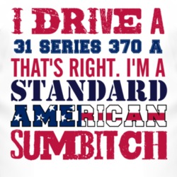 I Drive A 1931 Cadillac Series 370 A Standard American Sumbitch T Shir