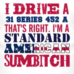 I Drive A 1931 Cadillac Series 452 A Standard American Sumbitch T Shir