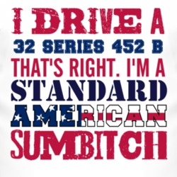 I Drive A 1932 Cadillac Series 452 B Standard American Sumbitch T Shir