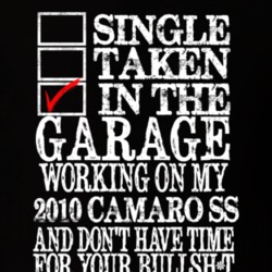 Single Taken In The Garage 2010 Camaro Ss Funny T Shirt