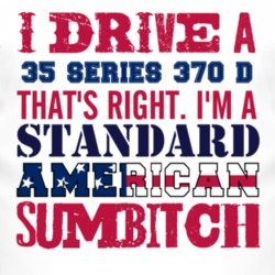 I Drive A 1935 Cadillac Series 370 D Standard American Sumbitch T Shir