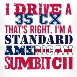 I Drive A 1935 CX Standard American Sumbitch T Shirt