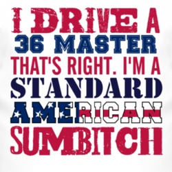 I Drive A 1936 Chevy Master Standard American Sumbitch T Shirt