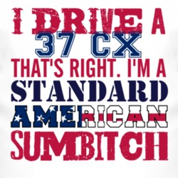 I Drive A 1937 CX Standard American Sumbitch T Shirt