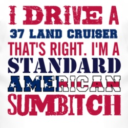 I Drive A 1937 Studebaker Land Cruiser Standard American Sumbitch T Sh