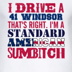 I Drive A 1941 Chrysler Windsor Standard American Sumbitch T Shirt