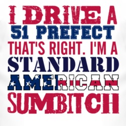 I Drive A 1951 Prefect Standard American Sumbitch T Shirt