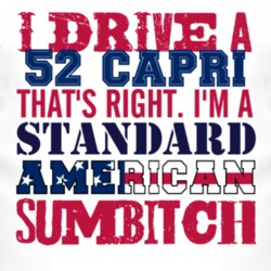 I Drive A 1952 Lincoln Capri Standard American Sumbitch T Shirt