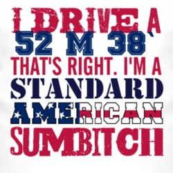 I Drive A 1952 M 38` Standard American Sumbitch T Shirt