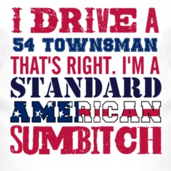 I Drive A 1954 Chevy Townsman Standard American Sumbitch T Shirt