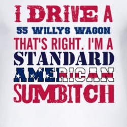 I Drive A 1955 Willys Jeep Wagon Standard American Sumbitch T Shirt