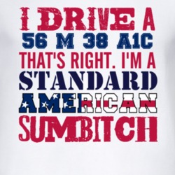 I Drive A 1956 M 38 A1C Standard American Sumbitch T Shirt