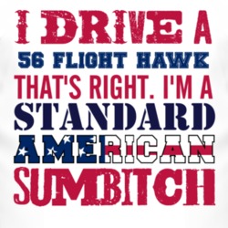 I Drive A 1956 Studebaker Flight Hawk Standard American Sumbitch T Shi