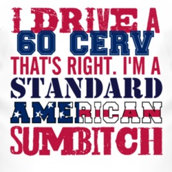 I Drive A 1960 Chevy CERV Standard American Sumbitch T Shirt