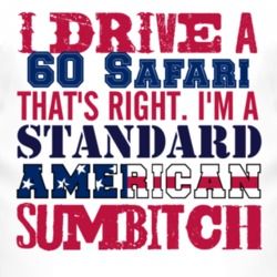 I Drive A 1960 Pontiac Safari Standard American Sumbitch T Shirt