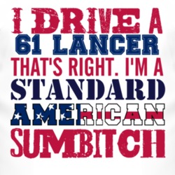 I Drive A 1961 Dodge Lancer Standard American Sumbitch T Shirt