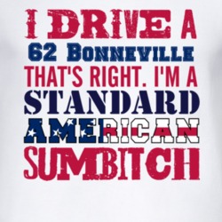 I Drive A 1962 Pontiac Bonneville Standard American Sumbitch T Shirt