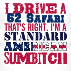 I Drive A 1962 Pontiac Safari Standard American Sumbitch T Shirt