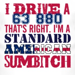 I Drive A 1963 Dodge 880 Standard American Sumbitch T Shirt